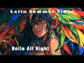 Baila All Night Latin Summer Party Dance Vibes Tropical Night