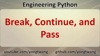 Engineering Python 10C Break Continue and Pass