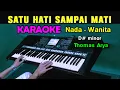 SATU HATI SAMPAI MATI - KARAOKE Nada Wanita | Thomas Arya Feat Elsa Pitaloka