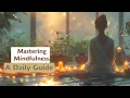 Mindfulness Made Easy Tips for Daily Practice