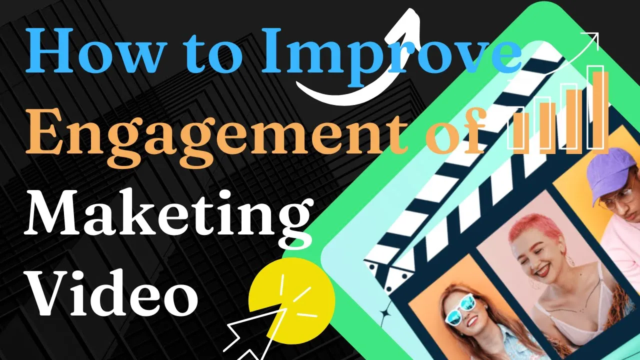 improve marketing video engagement