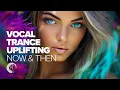 Download Lagu VOCAL TRANCE UPLIFTING - NOW \u0026 THEN [FULL ALBUM]