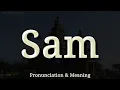 Sam - Pronunciation and Meaning