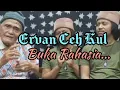 Download Lagu Ervan Ceh Kul buka rahasia / Mengenai karyanya / Seperti Berijin, Kayu Nalu dll / Pegasing