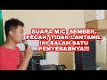Lagu SUARA MIC SEMBER DAN TIDAK LANTANG MUNGKIN INI SALAH SATU PENYEBABNYA!!!!