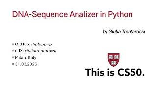 DNA-Sequence Analyser for Harvard s CS50 Python Final Project Giulia Trentarossi March 2026