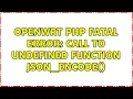 OpenWRT PHP Fatal error Call to undefined function json - encode