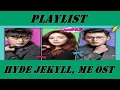 Download Lagu Playlist Hyde Jekyll, Me OST