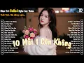 Download Lagu Nhạc Trẻ Ballad Triệu View | Ca Nhạc Về Nỗi Đau Tình Yêu NGHE LÀ MUỐN KHÓC | 10 Mất 1 Còn Không