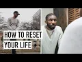 How To Reset Your Life EP 1 Get Your Life Together