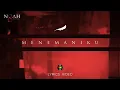 Download Lagu NOAH - Menemaniku (Lyrics)