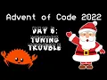 Day 6 Tuning Trouble AOC2022 Rust