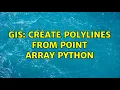 GIS Create polylines from point array Python