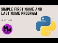 How to code a simple program which asks for your first name and last name in python