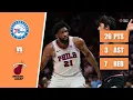 Joel Embiid - 26 Points 3 Assists 7 Rebounds vs Heat