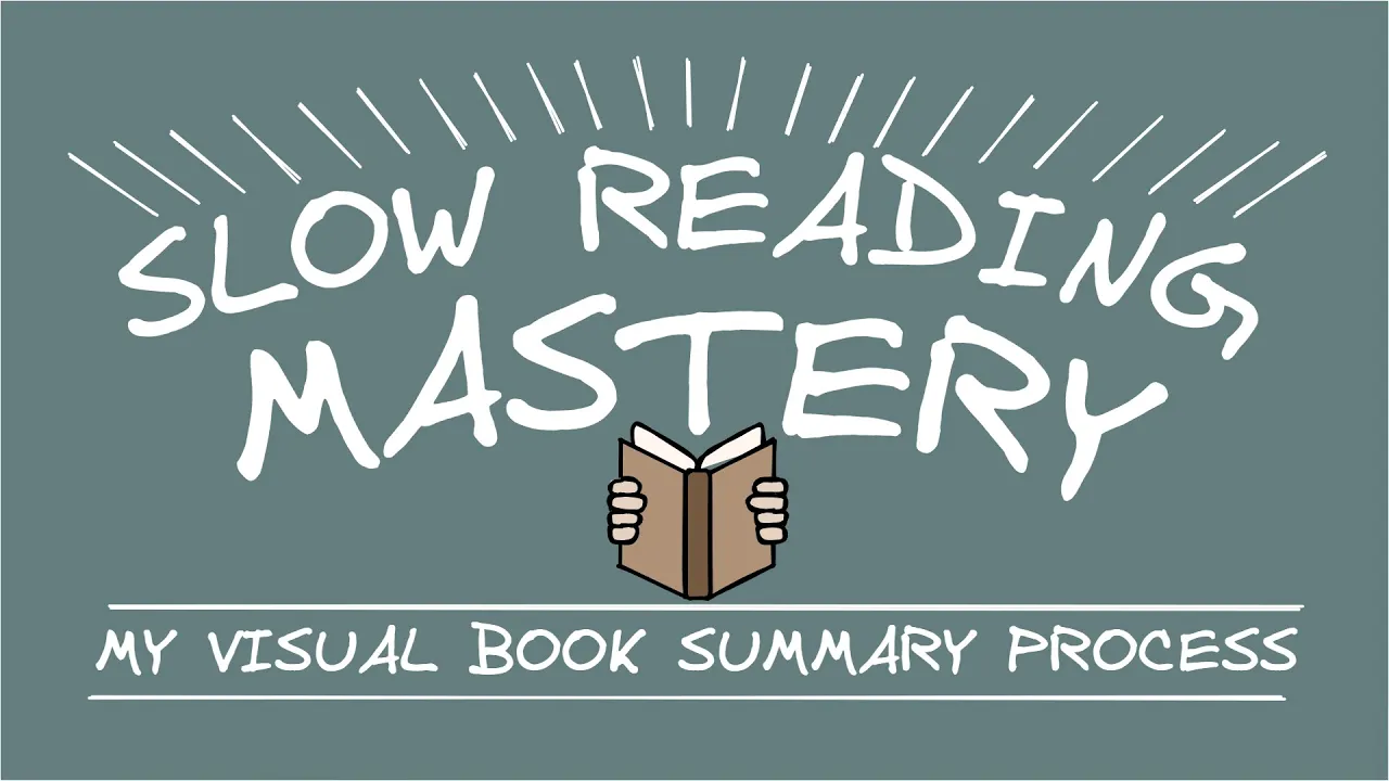 Outline Video Slow Reading Master: How my visual book summary process has evolved