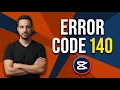 CapCut Error Code 140 Easy Fix Guide