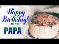Download Lagu Papa Happy Birthday - Birthday Video Song | Birthday Songs With Names #billionbestwishes