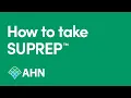 Suprep Prep Instructions I Colonoscopy I AHN