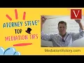 Attorney Steve s Top Tips for Mediation Success