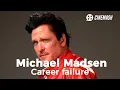 The demise of Michael Madsen s career
