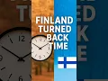 Finland Just Turned the Clock Back Here s Why