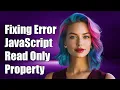 Fixing Cannot Assign to Read Only Property Error in JavaScript Objects