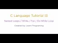 Lecture 13 C langauge Nested Loops while for do while loop