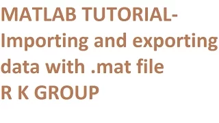 8 Importing and exporting data with mat file MATLAB TUTORIAL