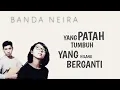 Lagu Banda Neira - Yang Patah Tumbuh Yang Hilang Berganti ( Lirik Video )