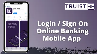 Truist Bank Login Online Banking Online Access www truist com 2021