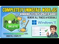 How to Completely Uninstall Node js Other Software from Windows 11 2025 Updated Guide