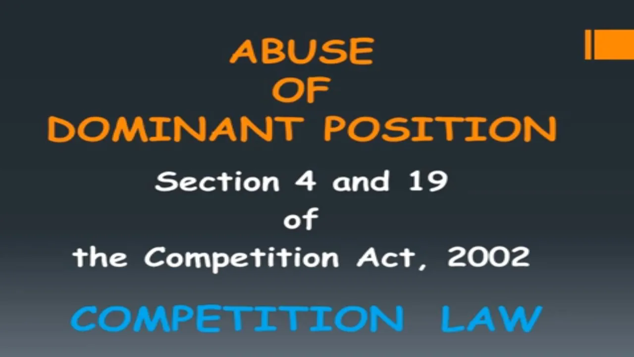 ABUSE OF DOMINANT POSITION [SECTION 4 OF THE COMPETITION ACT, 2002] [ABUSE OF DOMINANCE]