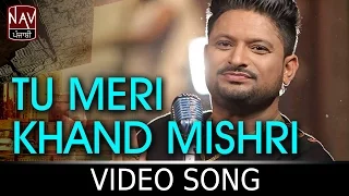 Tu Meri Khand Mishri | Balkar Sidhu | Superhit Punjabi Song | NAV Punjabi