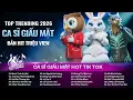 Lagu Top Trending Ca Sĩ Giấu Mặt Hay Nhất | Mảnh Tình Sai Đôi, Tự Dưng Thành Người Lạ, Họ Đâu Thương Em