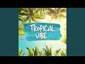 Lagu Tropical Vibe