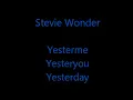 Stevie Wonder- Yesterme, Yesteryou, Yesterday (Lyrics)