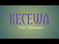 Download Lagu Kecewa - Peter Saparuane ( video \u0026 Lirik )