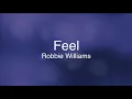 Download Lagu Feel - Robbie Williams (Lyrics)