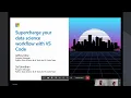 Supercharge your data science workflow with Python and Visual Studio Code BOD102