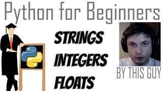 Python Tutorial - Strings Floats and Integers