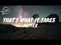 Lagu NEFFEX - THAT'S WHAT IT TAKES [Lyrics]