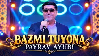 Пайрав Аюби - Базми Туёна / Payrav Ayubi - Bazmi Tuyona 2026