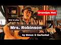 Download Lagu How to play: Mrs Robinson by Simon \u0026 Garfunkel