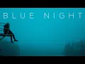 Download Lagu Blue Night | Deep Chillout Mix