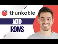 How To Add Rows Of Data Using Thunkable Full Guide