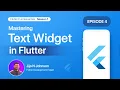 Episode 4 Mastering Text Widget in Flutter Season 1 Exploring Common Widgets