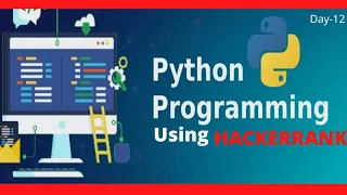 PYTHON BASIC PROBLEMS SOLUTIONS HACKERRANK Day-12 LEARN CODING EASILY HOW TO BE GOOD PROGRAMMER