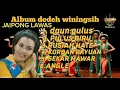 Download Lagu JAIPONG LAWAS VOC. DEDEH WININGSIH album daun pulus