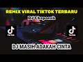 Download Lagu #backsound #remix DJ REMIX VIRAL TIKTOK 2023 MASIH ADAKAH CINTA || DJ REMIX FULL BASS